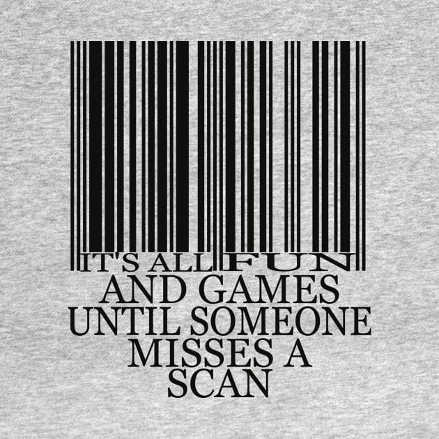 It's All Fun and Games Until Someone Misses a Scan by DANPUBLIC